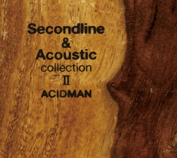ACIDMAN Second line&Acoustic collection II