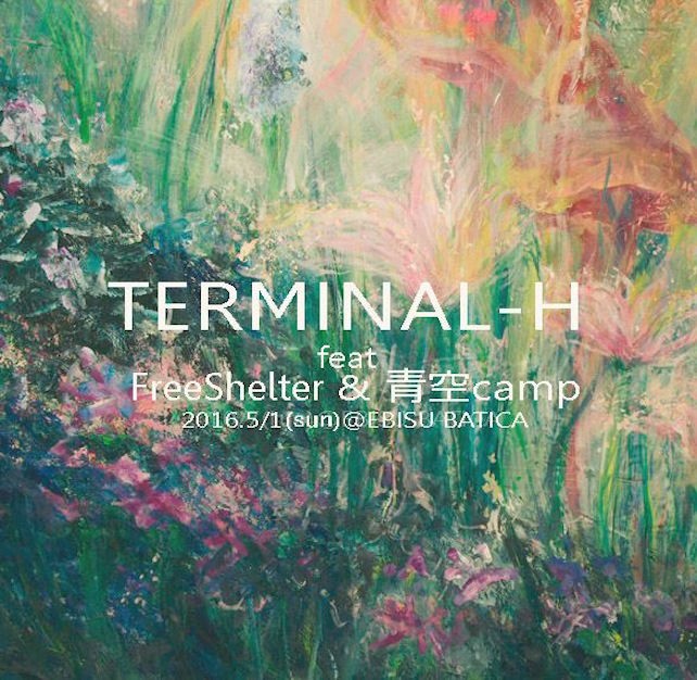 TERMINAL-H feat 青空camp & FreeShelter