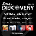 Spincoaster『SPIN.DISCOVERY vol.09』に、CIRRRCLE、City Your City、Michael Kaneko、sooogood!が出演決定