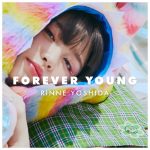 吉田凜音、初主演映画『ヌヌ子の聖★戦 〜HARAJUKU STORY〜』挿入曲「FOREVER YOUNG」11月14日に配信リリース決定。MVも公開に