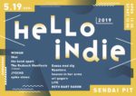 6年目を迎えるインディーフェス『HELLO INDIE 2019』タイムテーブルを発表。5月19日に仙台PITで開催