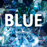 mahina、初の全国流通盤『BLUE』6月12日発売決定。イタリアで撮影され本人も出演するMV「YOU」公開