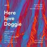 カルロスまーちゃん企画『Here love Doggie Vol.4』9月5日に開催決定。haruru犬love dog天使、valknee + ANTIC、どんぐりず、(sic)boy、sathiが集結