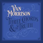 Van Morrison、久しぶりのオリジナル楽曲が詰まった新作アルバム『Three Chords And The Truth』10月25日に発売決定