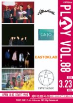 3月23日開催の渋谷La.mama『PLAY VOL.88』に、Attractions、EASTOKLAB、gato、ravenkneeが集結