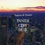 Fugenn & The White Elephants × Tooson、コラボ第3弾『INNER CITY DUB』7月21日リリース。アーバンかつゲトー感香る類を見ないダブサウンド