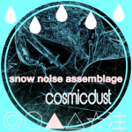 Cosmicdust、2006年自主リリース作品『Snow Noise Assemblage』2枚組アナログ盤で再発決定。ベッドルーム・シューゲイズの極み