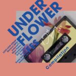 UNDER FLOWER RECORDS所属バンドが再集結する『UNDER FLOWER FESTIVAL』記念コンピ、2022年1月19日発売決定